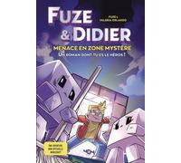 Fuze et Didier - Menace en Zone Mystère - Un roman dont tu es le héros - Fuze - 404 Editions - broché - Roman junior