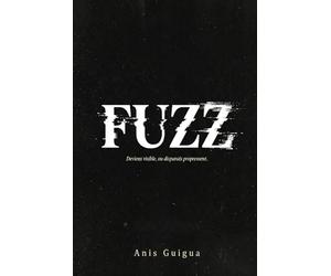 FUZZ: Deviens visible, ou disparais proprement