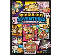 Fuzzballs Super Cute Collection of Ridiculous Adventures