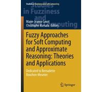 Fuzzy Approaches For Soft Computing And Approximate Reasoning: Theories And Applications
