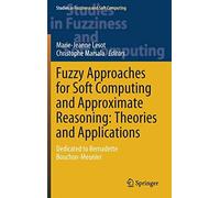 Fuzzy Approaches For Soft Computing And Approximate Reasoning: Theories And Applications