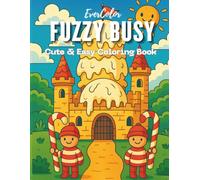 FUZZY BUSY: Coloring Book for Kids Coloring Everyday Moments Fun, Heartwarming, and Stress-Relieving Coloring Book.: Designed for ages 4-12: Kids will ... adults will enjoy the relaxing, cozy vibes.