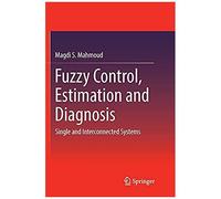 Fuzzy Control, Estimation And Diagnosis
