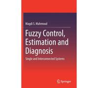 Fuzzy Control, Estimation And Diagnosis