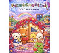 Fuzzy & Cozy Friends Coloring Book: Snuggly, Cute Animal Illustrations for Kids, Teens, and Adults - A Relaxing Coloring Experience Full of Warm, Cuddly Fun