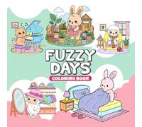 Fuzzy Days Coloring Book: Cozy Kawaii Moments to Brighten Your Day Cute Creatures, Soft Scenes Relaxing Designs to Warm Your Heart