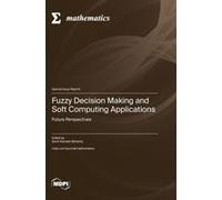 Fuzzy Decision Making And Soft Computing Applications