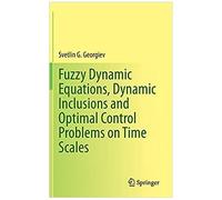 Fuzzy Dynamic Equations, Dynamic Inclusions, And Optimal Control Problems On Time Scales