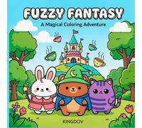 Fuzzy Fantasy: Coloring Book for Adults and Teens Featuring Adorable Animals in Magical and Dreamy Scenes for Relaxation and Mindful Creativity