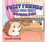 Fuzzy Friends: Bold & Easy Coloring Book | Cute Animal Designs for Kids, Adults, Beginners, and Stress-Free Relaxation: Bold and easy coloring pages for beginners