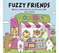 Fuzzy Friends: Das liebenswerte Ausmalbuch - Quality Time für Erwachsene und Jugendliche