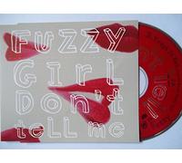 Fuzzy - Girl Don't Tell Me