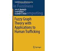 Fuzzy Graph Theory with Applications to Human Trafficking (Studies in Fuzziness and Soft Computing) - [Version Originale] Inconnu (Auteur)