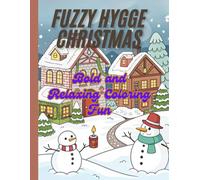 Fuzzy Hygge Christmas: Bold and Relaxing Coloring Fun: Relax with Cozy Christmas Scenes and Easy-to-Color Pages