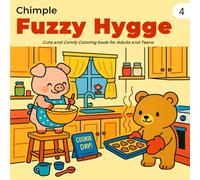 Fuzzy Hygge: Cute and Cozy Coloring Book for Adults & Teens Featuring Adorable Animals for Relaxation and Stress Relief (Bold & Easy Coloring)