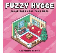 Fuzzy hygge: Livre de coloriage pour adultes | 50 illustrations cosy et hygge pour un Noël chaleureux et relaxant