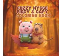 FUZZY HYGGE PIGGY & CAPY COLORING BOOK: Coloring book for kids Ages 4-10: Cute Capy & Piggy