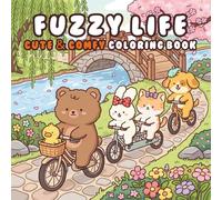 Fuzzy Life: Cute & Comfy Coloring Book: An Adorable Collection of Cozy Animals, Kawaii Scenes, and Relaxing Moments for Kids, Teens, and Adults