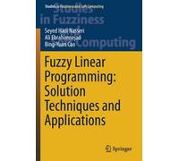 Fuzzy Linear Programming: Solution Techniques And Applications