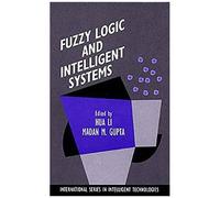 Fuzzy Logic And Intelligent Systems