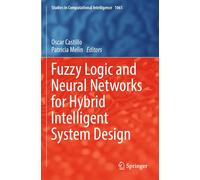 Fuzzy Logic And Neural Networks For Hybrid Intelligent System Design