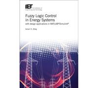 Fuzzy Logic Control In Energy Systems With Design Applications In Matlab(R)/Simulink(R)