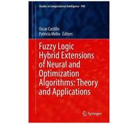 Fuzzy Logic Hybrid Extensions Of Neural And Optimization Algorithms: Theory And Applications