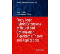Fuzzy Logic Hybrid Extensions Of Neural And Optimization Algorithms: Theory And Applications