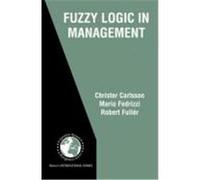 Fuzzy Logic in Management Carlsson, Christer, Fuller, Robert, Carlsson, C. (Auteur)