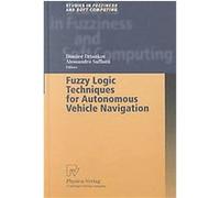 Fuzzy Logic Techniques for Autonomous Vehicle Navigation, Studies in Fuzziness and Soft Computing