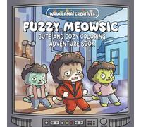 Fuzzy Meowsic: Cute and Cozy Greatest Hits Coloring Book Featuring Cats in Music Video Inspired Scenes for Adults, Teens, and Children