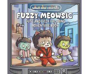Fuzzy Meowsic: Cute and Cozy Greatest Hits Coloring Book Featuring Cats in Music Video Inspired Scenes for Adults, Teens, and Children