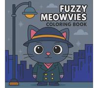 Fuzzy Meowvies: A Cute and Easy Cat Coloring Book Inspired by Movie Magic for Kids, Teens & Cat Lovers