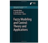 Fuzzy Modeling And Control: Theory And Applications