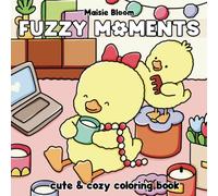 Fuzzy Moments: A Hand Drawn Coloring Book Featuring Adorable Animal Moms & Their Little Ones in Heartwarming Everyday Scenes