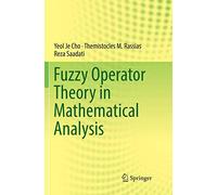 Fuzzy Operator Theory In Mathematical Analysis