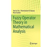 Fuzzy Operator Theory In Mathematical Analysis