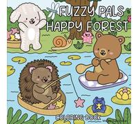 Fuzzy Pals Happy Forest Coloring Book: A Cute and Cozy Animal Coloring Book for Kids Ages 3-7 with Playful Woodland Friends