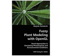 Fuzzy Plant Modeling With Opengl- Novel Approaches In Simulating Phototropism And Environmental Conditions