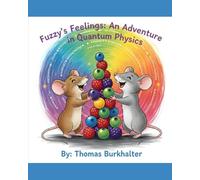 Fuzzy’s Feelings: An Adventure in Quantum Physics