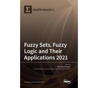Fuzzy Sets, Fuzzy Logic And Their Applications 2021
