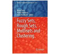 Fuzzy Sets, Rough Sets, Multisets And Clustering
