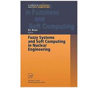 Fuzzy Systems And Soft Computing In Nuclear Engineering