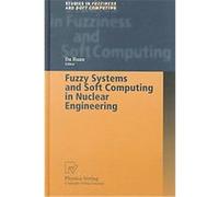 Fuzzy Systems And Soft Computing In Nuclear Engineering
