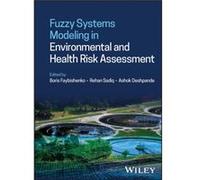 Fuzzy Systems Modeling in Environmental and Health Risk Assessment Fuzzy Systems Modeling in Environmental and Health Risk Assessment (Auteur)