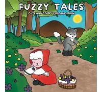 Fuzzy Tales: Cute And Comfy Coloring Book With Adorable Animals To Relieve Stress And Relax