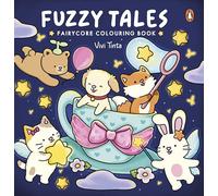 Fuzzy Tales: The dreamy fairycore colouring book of magical adventures, cosy whimsy and adorable characters