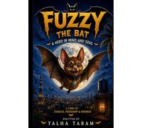 Fuzzy the Bat: A Hero in mind and soul
