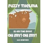 Fuzzy Thelma Is On The Roof Oh My! Oh My!