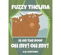 Fuzzy Thelma Is On The Roof Oh My! Oh My!